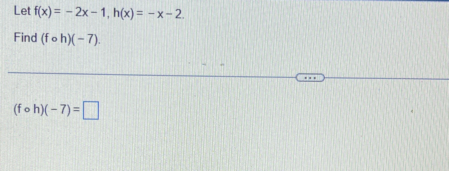 Solved Let F X 2x 1 H X X 2find F H 7 F H 7