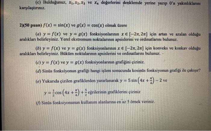 (c) Buldu?unuz, \( x_{1}, x_{2}, x_{3} \) ve \( x_{4} \) de?erlerini denklemde yerine yaz?p \( 0^{\prime} \) a yak?nl?klar?n?