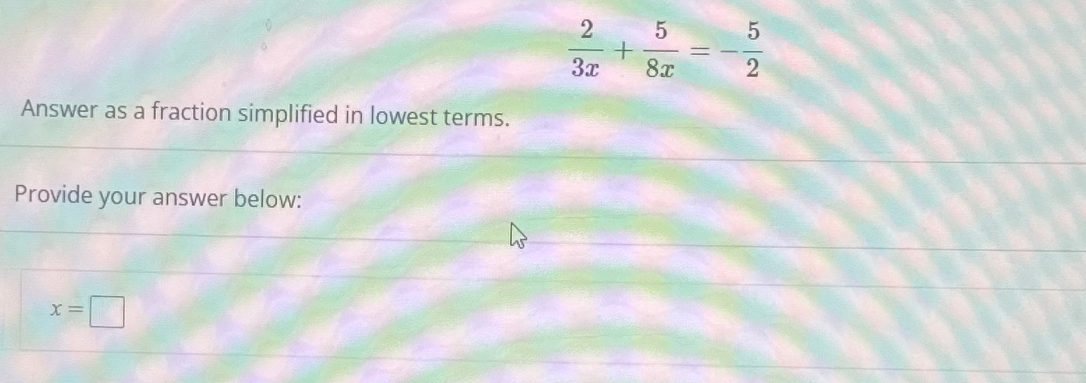 Solved 23x 58x 52Answer As A Fraction Simplified In Lowest Chegg