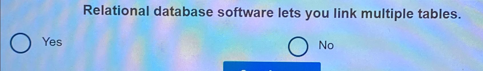 Solved Relational database software lets you link multiple | Chegg.com