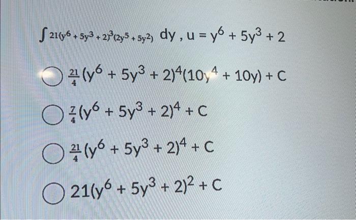Solved ∫21y6+5y3+2)3(2y5+5y2)dy,u=y6+5y3+2421(y6+5y3+2)4(10y | Chegg.com