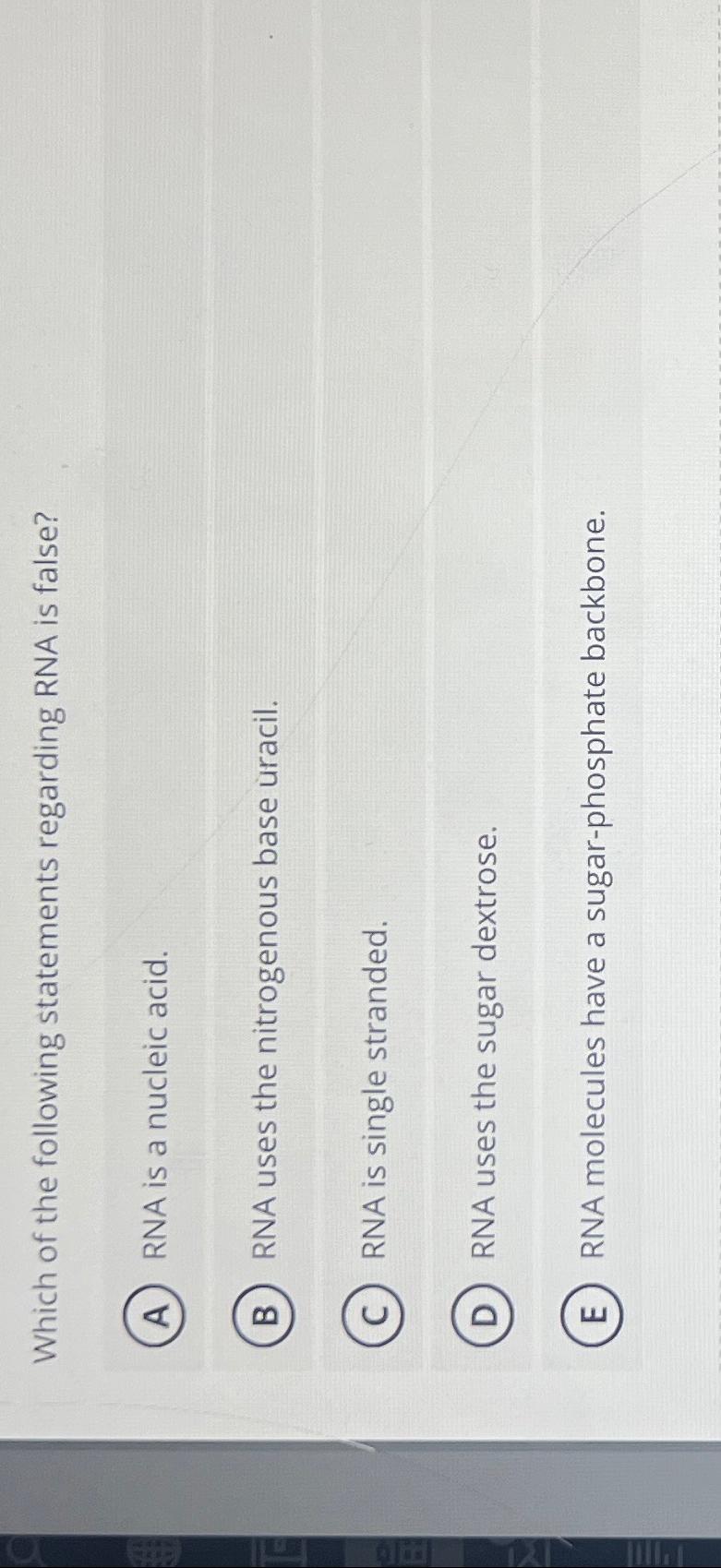 Solved Which of the following statements regarding RNA is