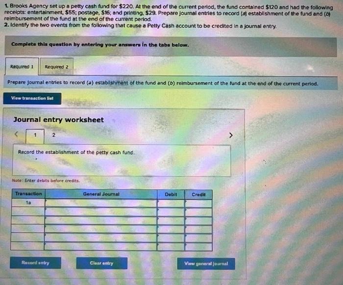 Solved 1 Brooks Agency Set Up A Petty Cash Fund For 220 Chegg