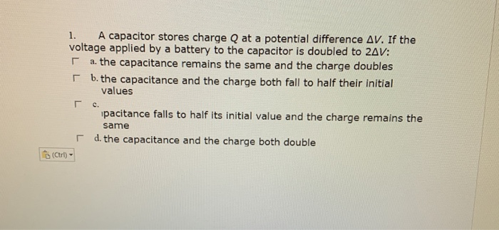 Solved 1 A Capacitor Stores Charge Q At A Potential Chegg