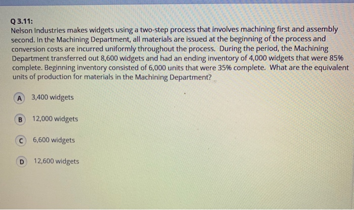 Solved S Q 3.11: Nelson Industries makes widgets using a | Chegg.com