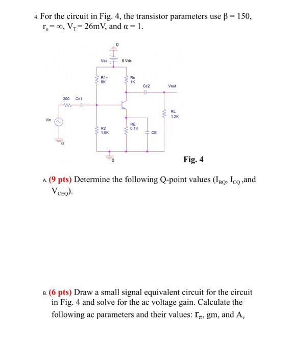 Solved 4. For the circuit in Fig. 4, the transistor | Chegg.com