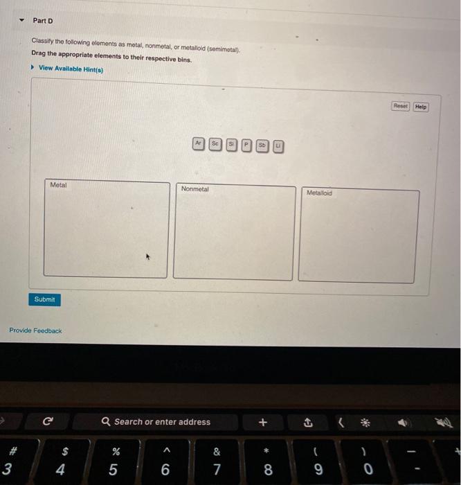 Solved Part D Classify the following elements as metal, | Chegg.com