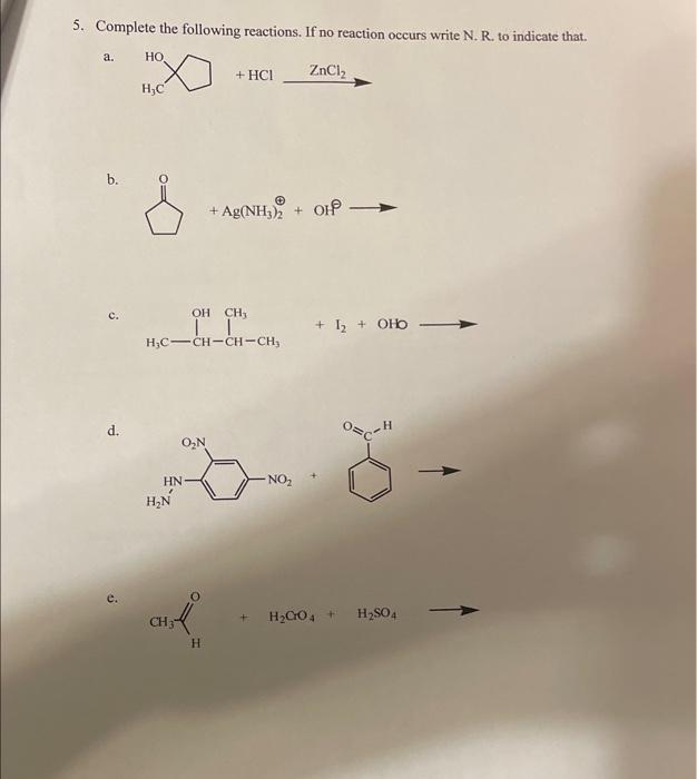Solved 5. Complete the following reactions. If no reaction | Chegg.com