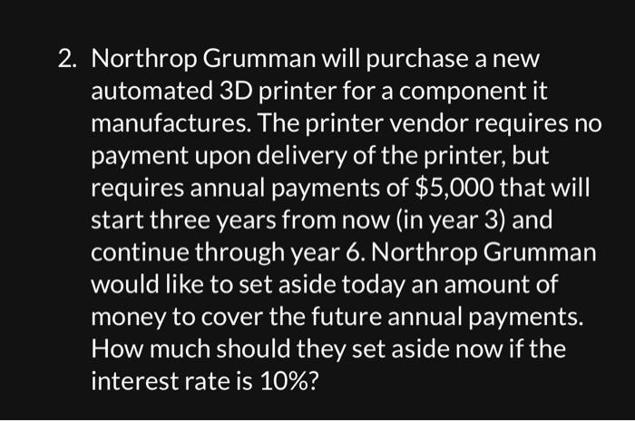 Solved 2. Northrop Grumman Will Purchase A New Automated 3D | Chegg.com