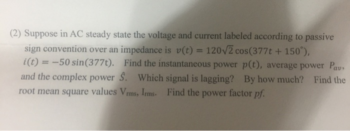 Solved (2) Suppose in AC steady state the voltage and | Chegg.com