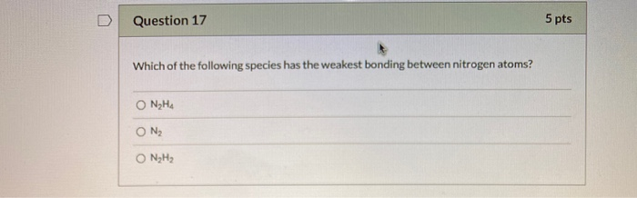 Solved Question 17 5 pts Which of the following species has | Chegg.com