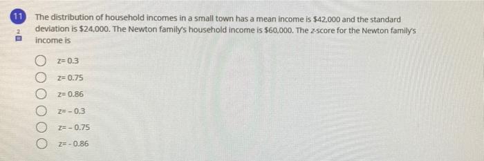 Solved 11 The distribution of household incomes in a small | Chegg.com