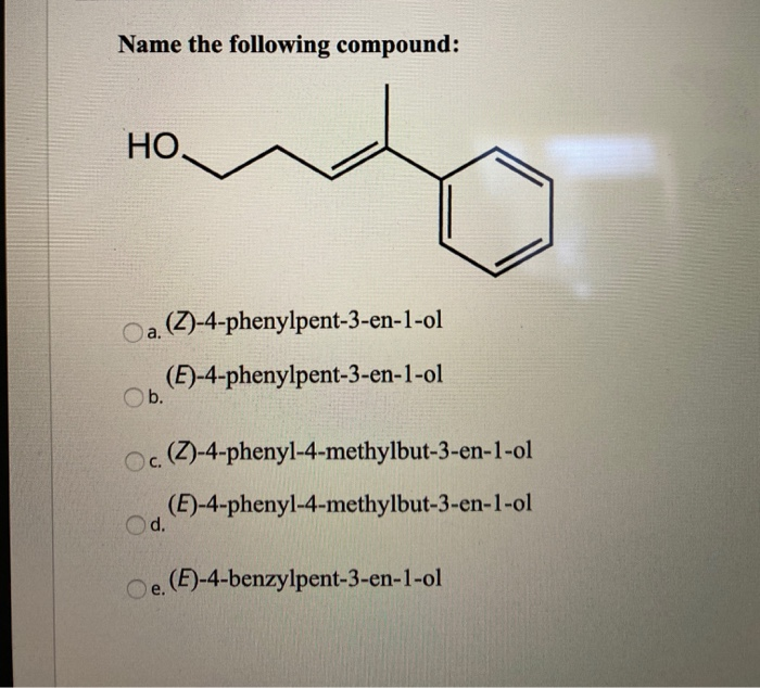 Solved Name The Following Compound No Z 4 Phenylpent Chegg Com