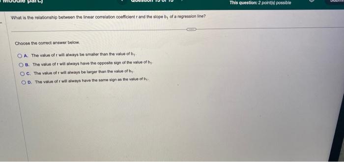What is the relasionship between the linear correlation coefficient \( r \) and the slope \( b_{1} \) of a regression line?
C