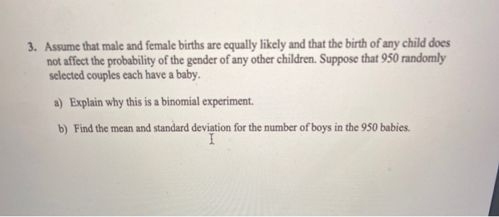 Solved 3. Assume that male and female births are equally | Chegg.com
