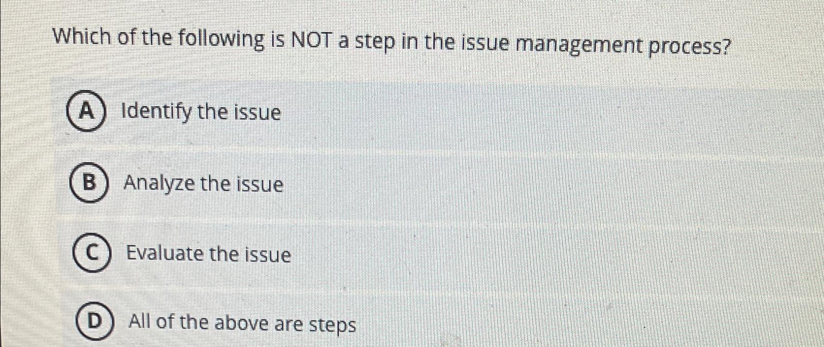 Solved Which of the following is NOT a step in the issue | Chegg.com