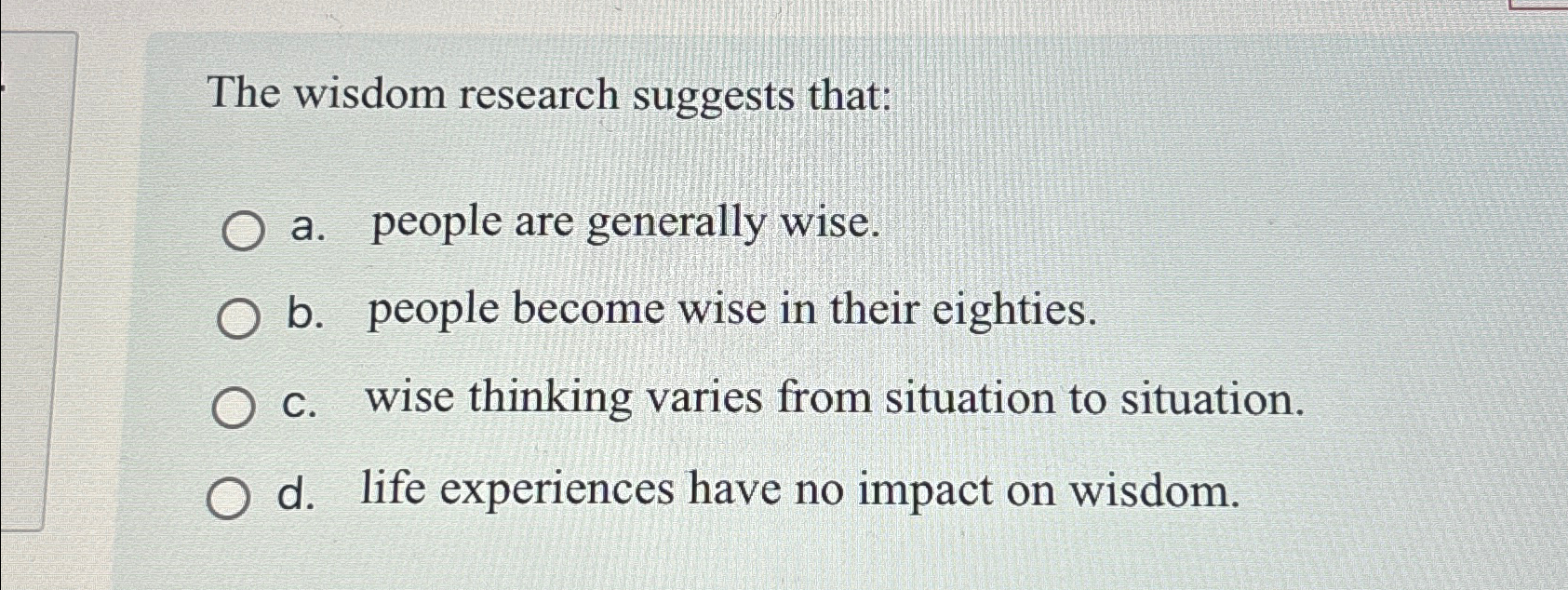 Solved The wisdom research suggests that:a. ﻿people are | Chegg.com