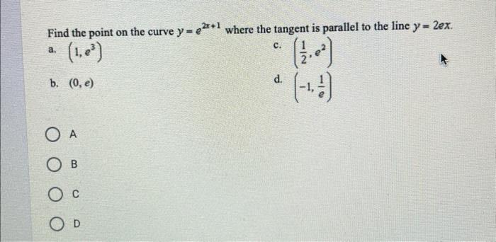 Solved Find The Point On The Curve Y E2x 1 Where The Tangent