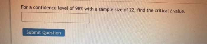 Solved For a confidence level of 98% with a sample size of | Chegg.com