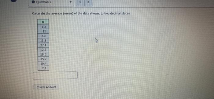 Solved Question 7 Calculate the average (mean) of the | Chegg.com