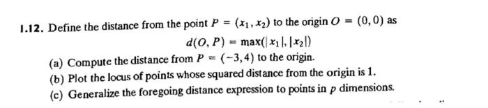 Solved .12. Define the distance from the point P=(x1,x2) to | Chegg.com