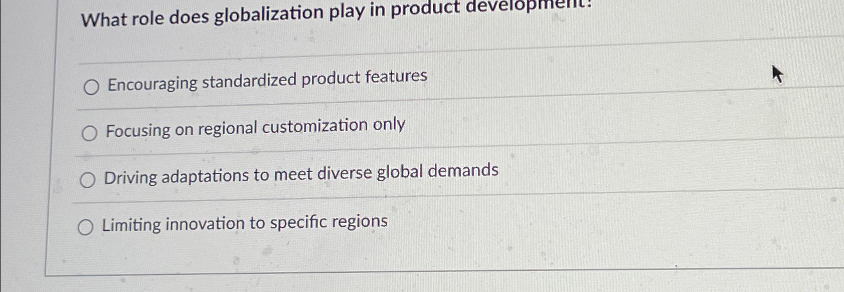 Solved What role does globalization play in product | Chegg.com