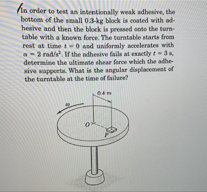 Solved In order to test an intentionally weak adhesive, the