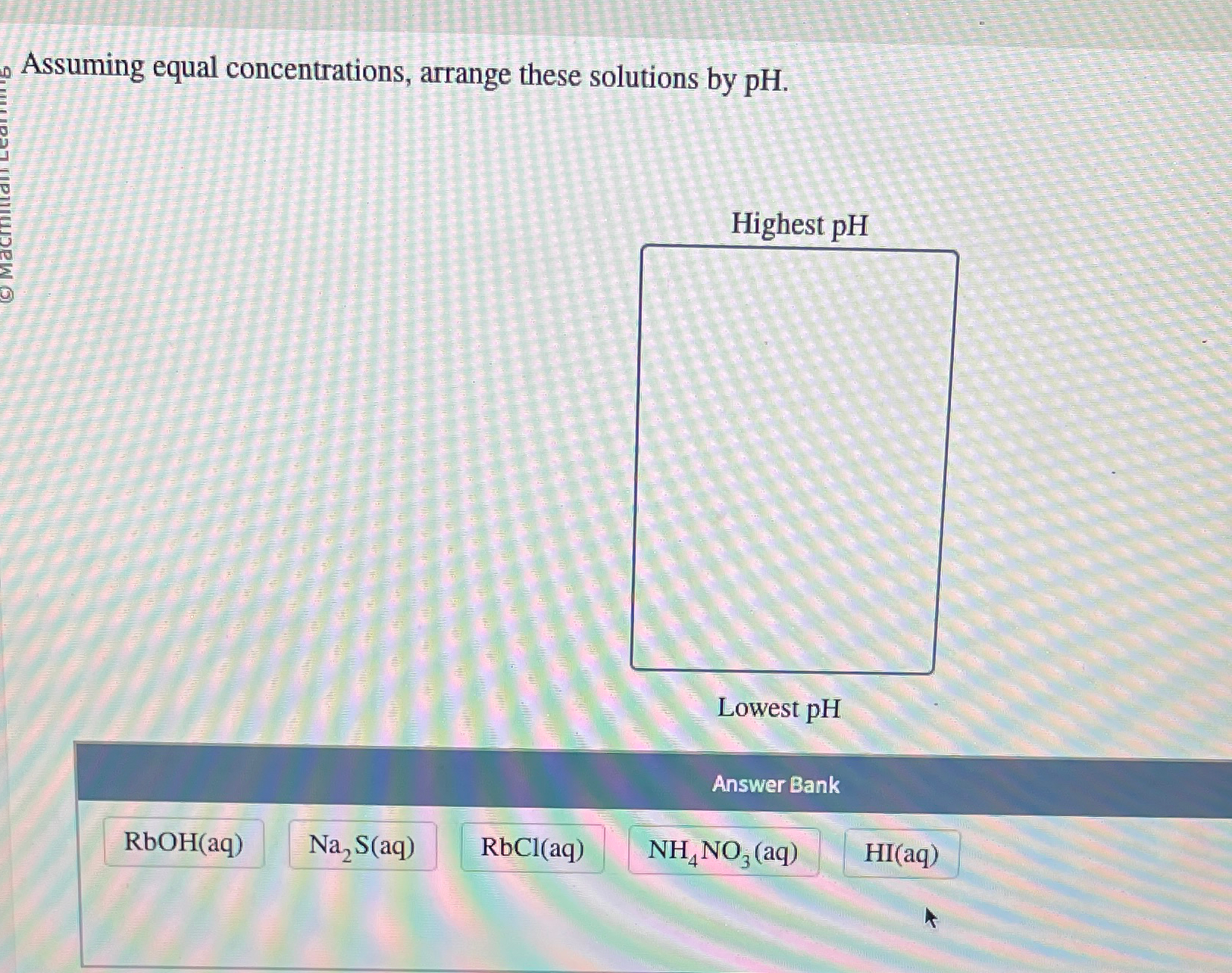 Solved Assuming equal concentrations, arrange these | Chegg.com