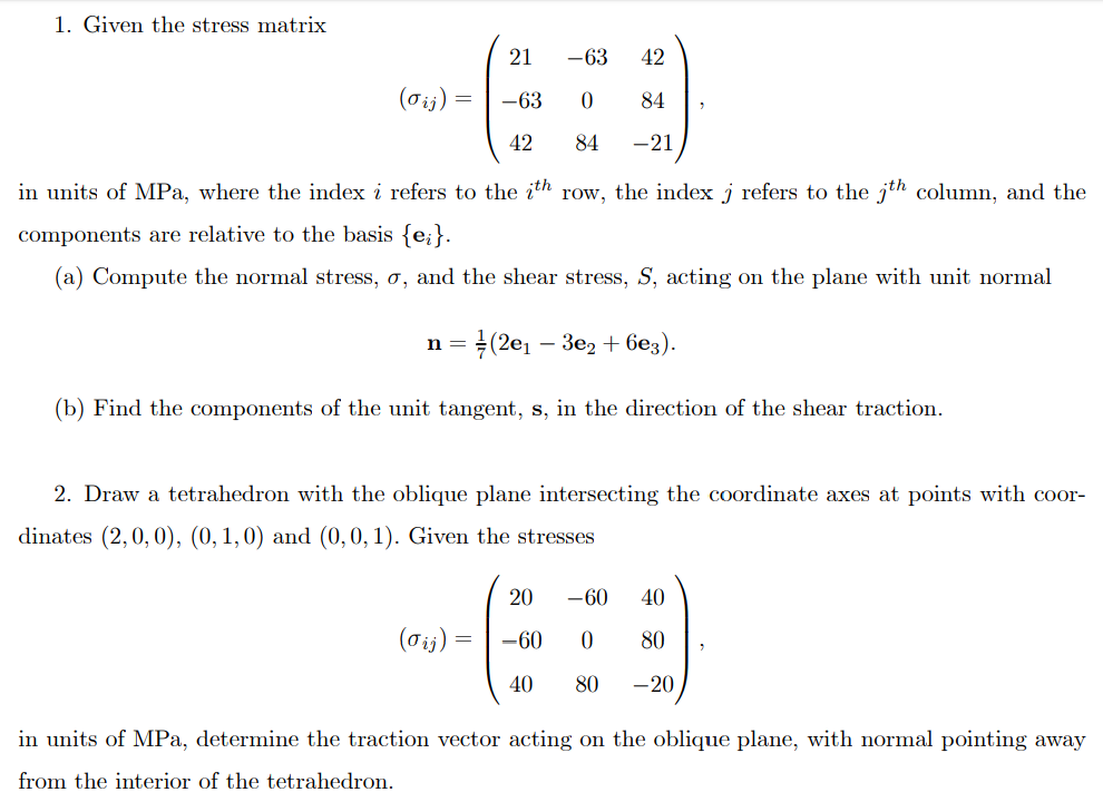 Solved 1. Given the stress matrix 21 -63 42 (bij) = -63 0 84 | Chegg.com