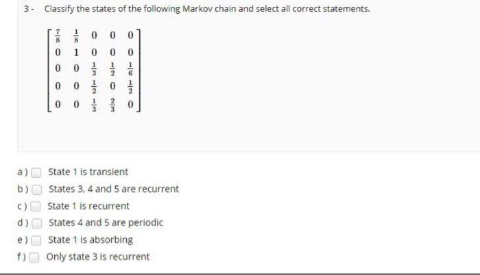 Solved 3- Classify the states of the following Markov chain | Chegg.com