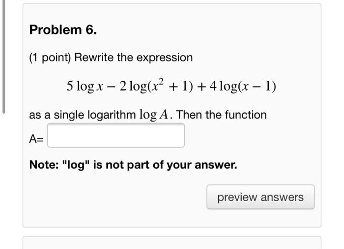 Solved Problem 6. (1 point) Rewrite the expression 5 log x – | Chegg.com