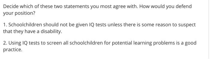 Decide which of these two statements you most agree with. How would you defend your position? 1. Schoolchildren should not be