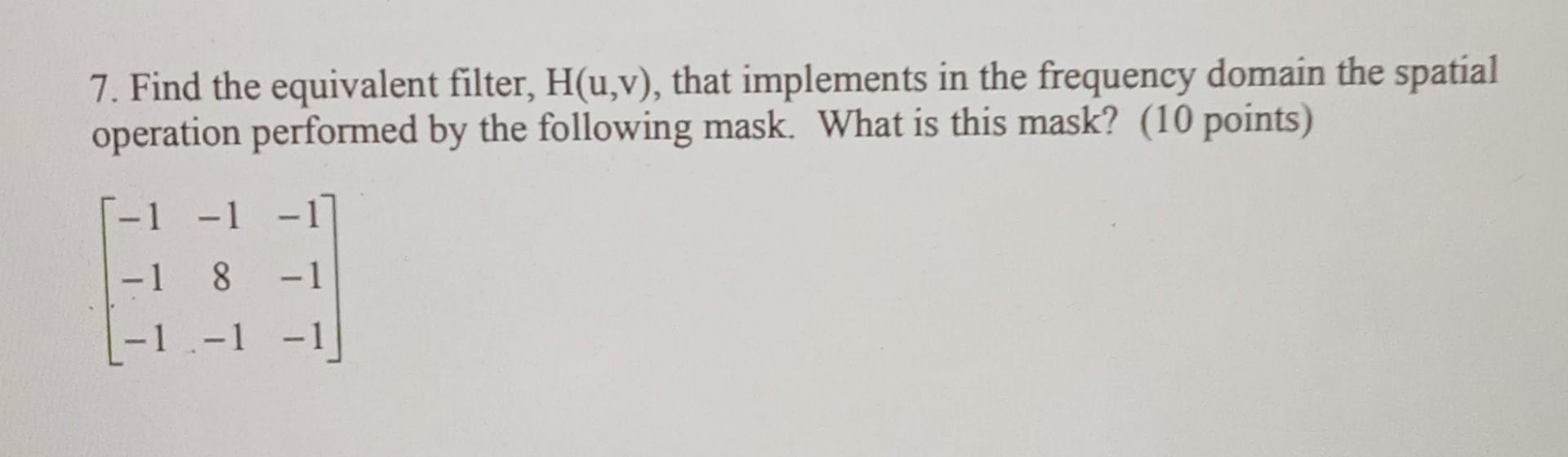 7 find the equivalent filter h u v that chegg