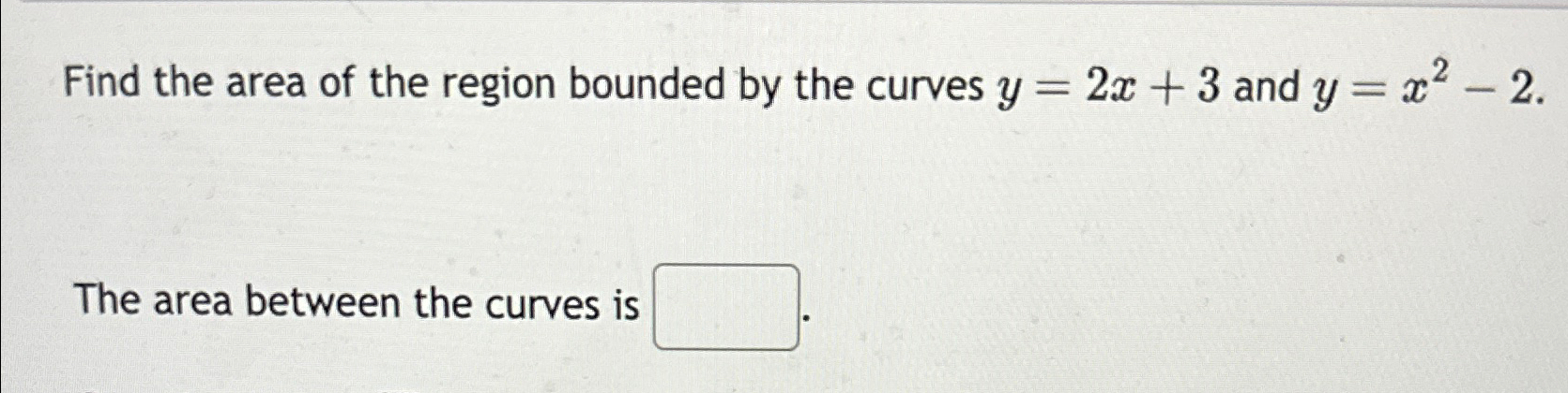 Solved Find the area of the region bounded by the curves | Chegg.com