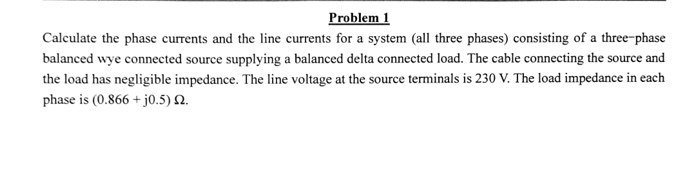 Solved Problem 1 Calculate the phase currents and the line | Chegg.com