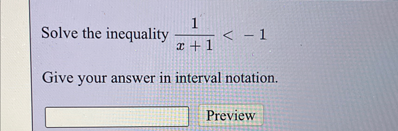 Solved Solve the inequality 1x+1