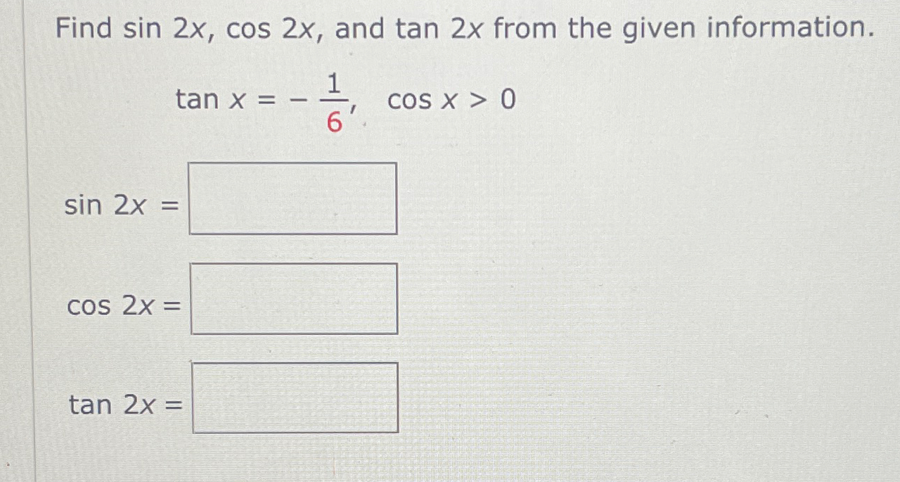 Solved Find sin2x,cos2x, ﻿and tan2x ﻿from the given | Chegg.com