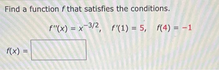 Solved Find a function f that satisfies the conditions. | Chegg.com