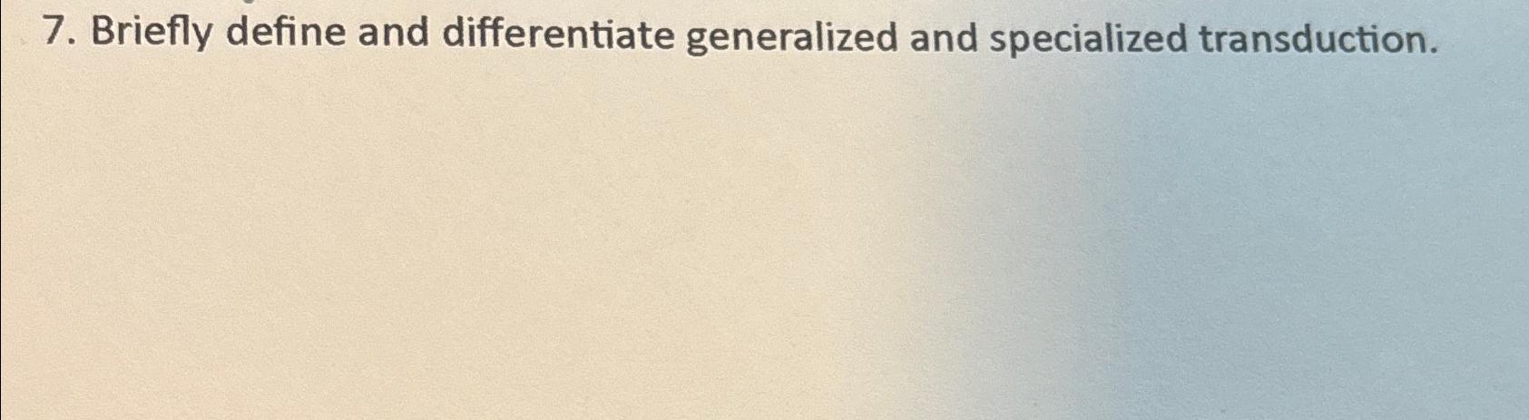 Solved Briefly define and differentiate generalized and | Chegg.com