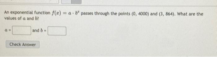 Solved An exponential function f(a) = a b passes through the | Chegg.com