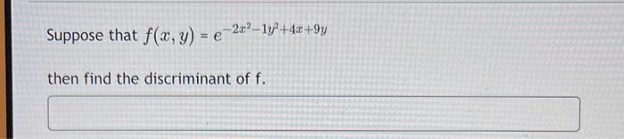 Solved Suppose That F X Y E−2x2−1y2 4x 9y Then Find The