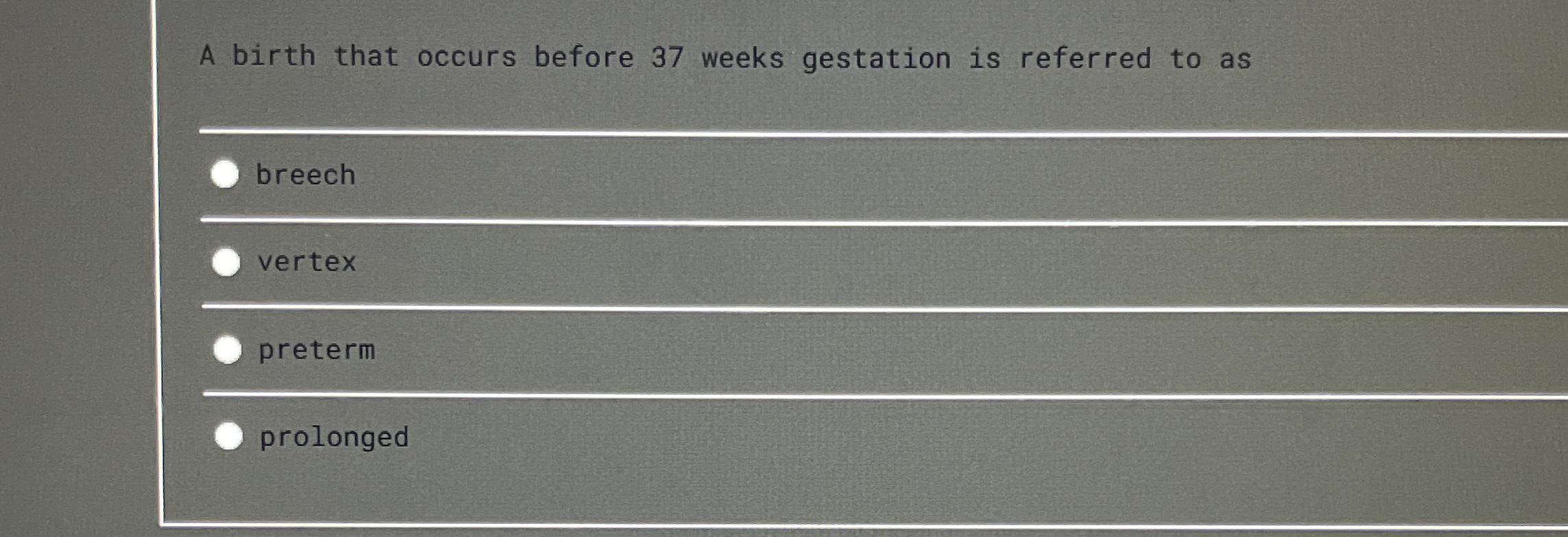 Solved A birth that occurs before 37 ﻿weeks gestation is | Chegg.com