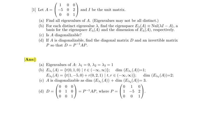 Solved [1] Let A=⎝⎛1−50000021⎠⎞ and I be the unit matrix. | Chegg.com