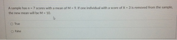 Solved A sample has n = 7 scores with a mean of M = 9. If | Chegg.com