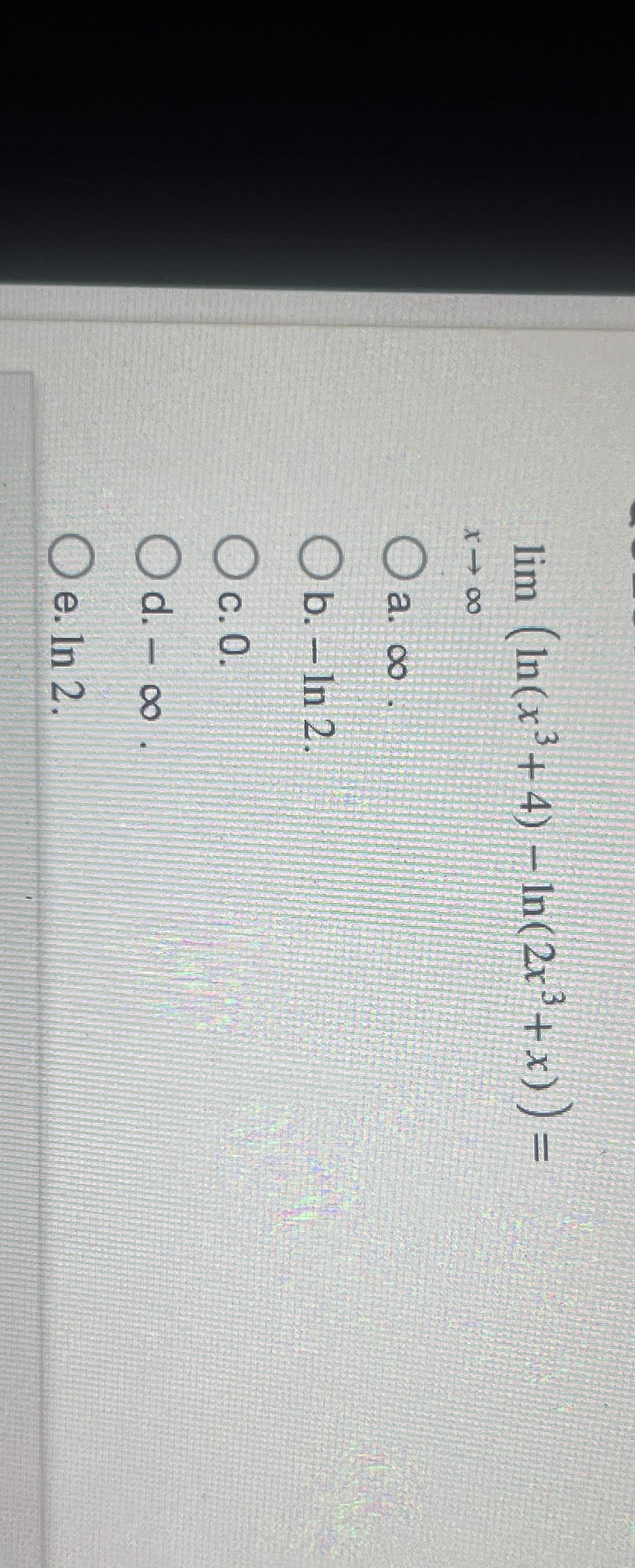 Solved limx→∞(ln(x3+4)-ln(2x3+x))= | Chegg.com
