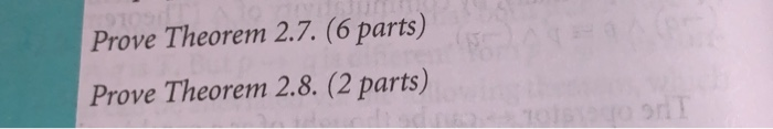 Solved Prove Theorem 2 7 6 Parts Prove Theorem 2 8 2