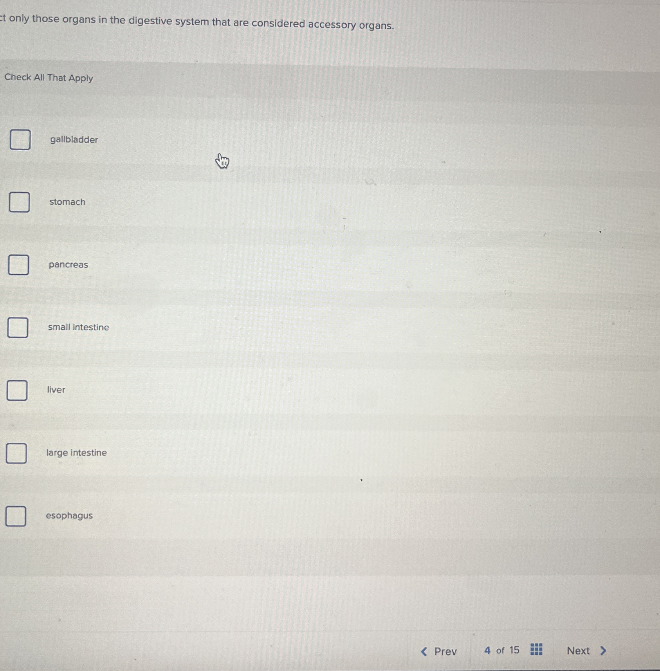 Solved the only those organs in the digestive system that