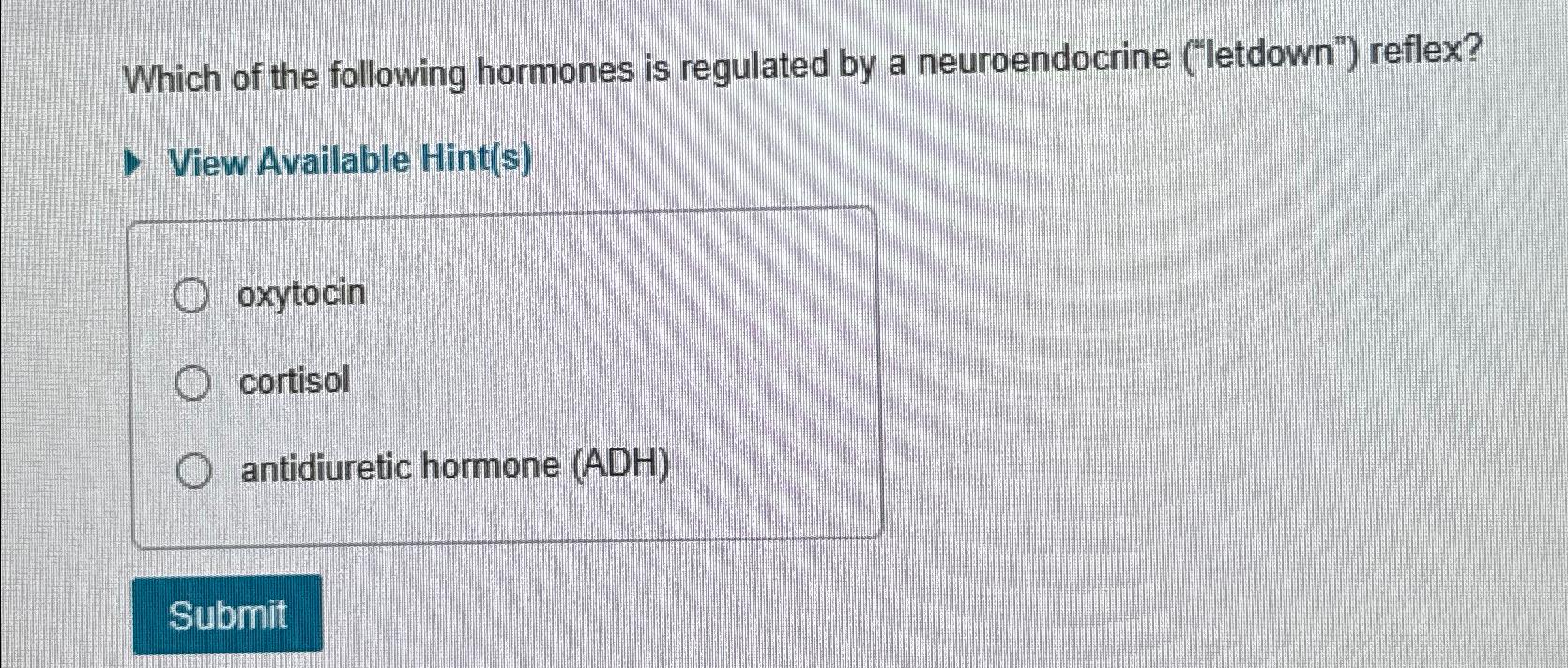 Solved Which of the following hormones is regulated by a | Chegg.com