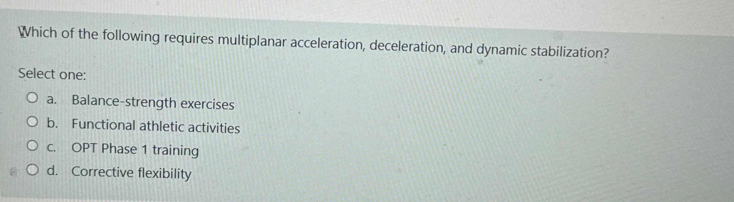 Solved Which of the following requires multiplanar
