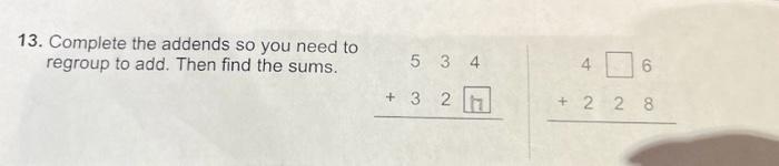 Solved 13. Complete the addends so you need to regroup to | Chegg.com